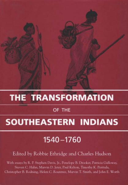 Transformation of the Southeastern Indians, 1540-1760