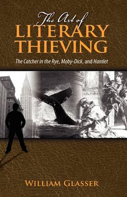 Art of Literary Thieving: The Catcher in the Rye, Moby-Dick, and Hamlet