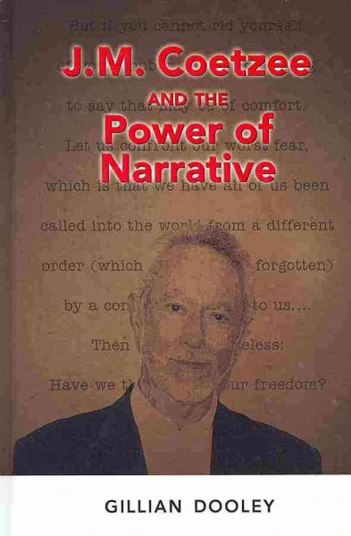 J.M. Coetzee and the Power of Narrative