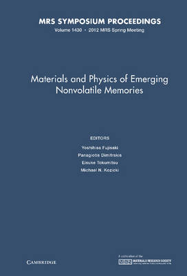 Materials and Physics of Emerging Nonvolatile Memories: Volume 1430