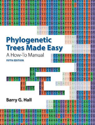Phylogenetic Trees Made Easy: A How-To Manual 5th Revised edition