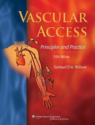 Vascular Access: Principles and Practice 5th edition