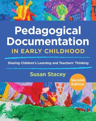 Pedagogical Documentation in Early Childhood: Sharing Children's Learning and Teachers' Thinking 2nd ed.