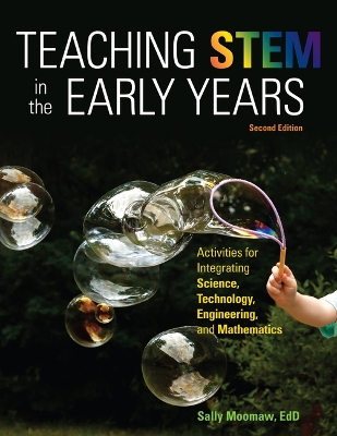 Teaching Stem in the Early Years, 2nd Edition: Activities for Integrating Science, Technology, Engineering, and Mathematics 2nd ed.