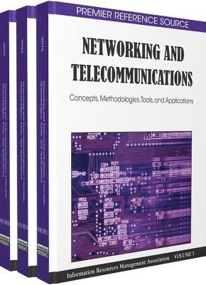 Networking and Telecommunications: Concepts, Methodologies, Tools and Applications Three Volumes