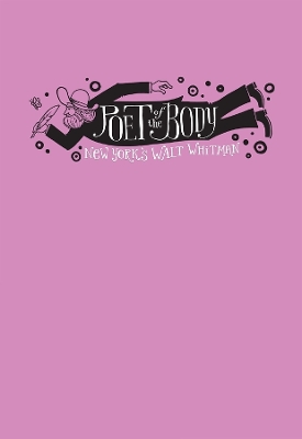 Poet of the Body  New York`s Walt Whitman