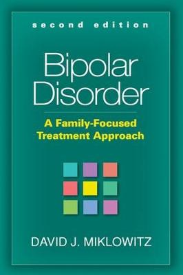 Bipolar Disorder, Second Edition: A Family-Focused Treatment Approach 2nd edition