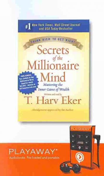 Secrets of the Millionaire Mind: Mastering the Inner Game of Wealth Abridged edition