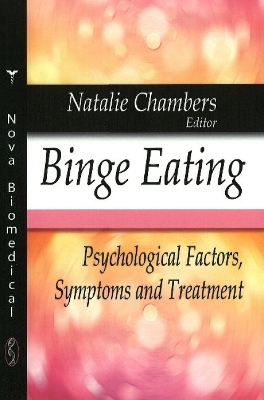 Binge Eating: Psychological Factors, Symptoms and Treatment