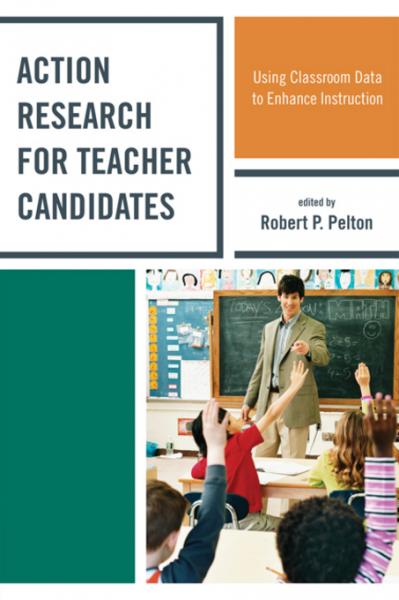 Action Research for Teacher Candidates: Using Classroom Data to Enhance Instruction