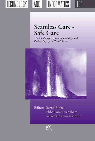 Seamless Care - Safe Care: The Challenges of Interoperability and Patient Safety in Health Care