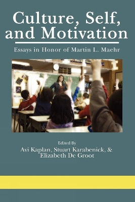 Culture, Self, and Motivation: Essays in Honor of Martin L. Maehr