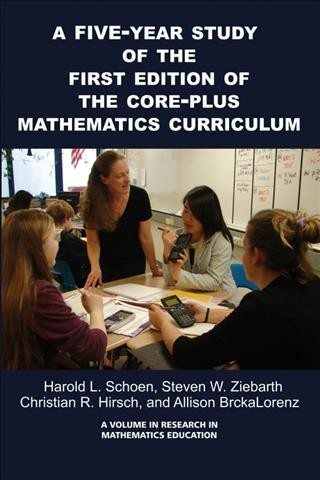 Five-Year Study of the First Edition of the Core-Plus Mathematics Curriculum