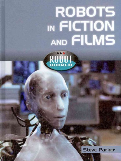 Robots in Fiction and Films