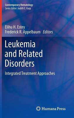 Leukemia and Related Disorders: Integrated Treatment Approaches 2012 ed.