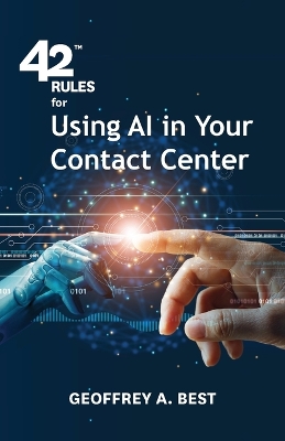 42 Rules for Using AI in Your Contact Center: An overview of how artificial intelligence can improve your customer  experience