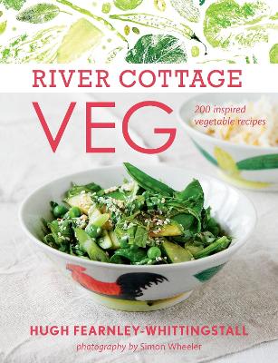 River Cottage Veg: 200 Inspired Vegetable Recipes [ A Cookbook]