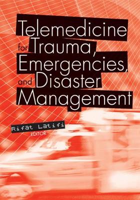Telemedicine for Trauma, Emergencies, and Disaster Management Unabridged edition