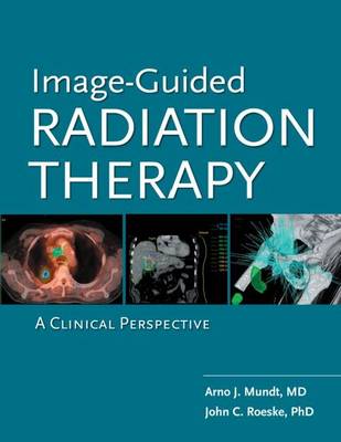 Image-Guided Radiation Therapy (IGRT): A Clinical Perspective