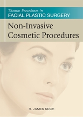 Thomas Procedures in Facial Plastic Surgery: Non-Invasive Cosmetic Procedures