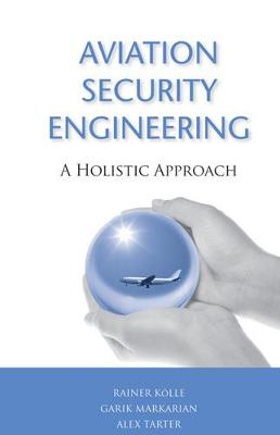 Aviation Security Engineering: A Holistic Approach Unabridged edition