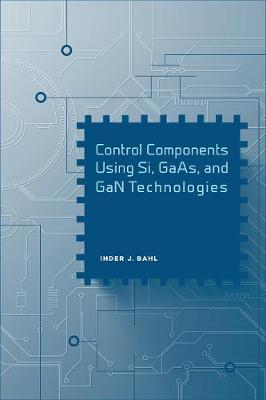 Control Components Using Si, GaAs, and GaN Technologies
