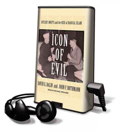 Icon of Evil: Hitler's Mufti and the Rise of Radical Islam