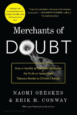 Merchants of Doubt: How a Handful of Scientists Obscured the Truth on Issues from Tobacco Smoke  to Climate Change
