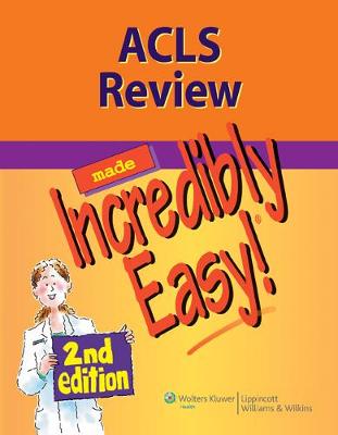 ACLS Review Made Incredibly Easy 2nd edition