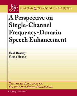 Perspective on Single-Channel Frequency-Domain Speech Enhancement