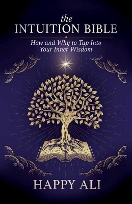 Intuition Bible: How and Why to Tap Into Your Inner Wisdom