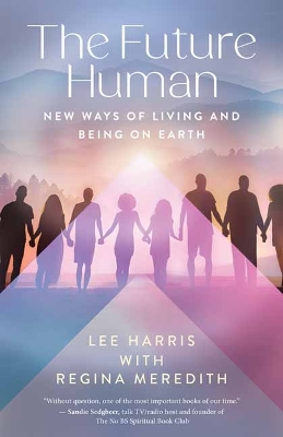 Future Human: New Ways of Living and Being on Earth