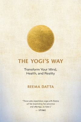 Yogi's Way: Transform Your Mind, Health, and Reality