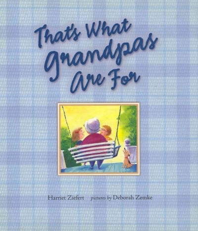 That's What Grandpas Are for