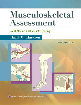 Musculoskeletal Assessment: Joint Motion and Muscle Testing Third, North American Edition