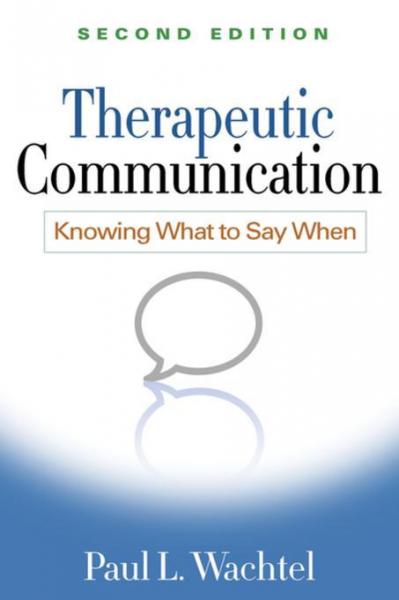 Therapeutic Communication, Second Edition: Knowing What to Say When