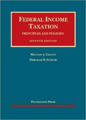 Federal Income Taxation, Principles and Policies 7th Revised edition
