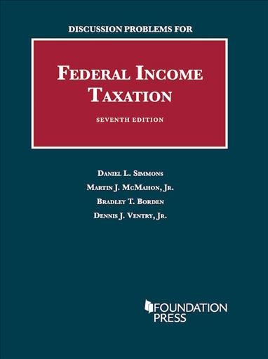 Discussion Problems for Federal Income Taxation 7th Revised edition