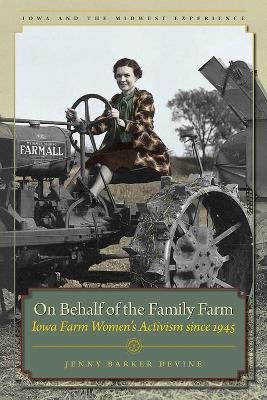 On Behalf of the Family Farm: Iowa Farm Women's Activism since 1945