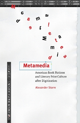 Metamedia: American Book Fictions and Literary Print Culture after Digitization