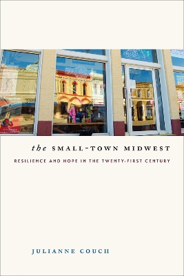 Small-Town Midwest: Resilience and Hope in the Twenty-First Century
