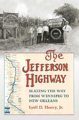 Jefferson Highway: Blazing the Way from Winnepeg to New Orleans