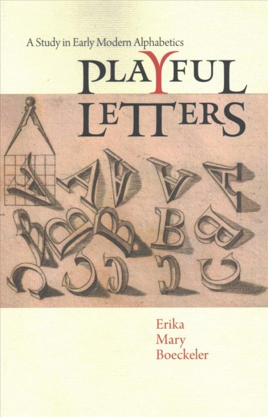 Playful Letters: A Study in Early Modern Alphabetics