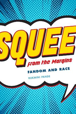 Squee from the Margin: Fandom and Race