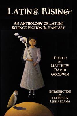 Latin@ Rising: An Anthology of Latin@ Science Fiction and Fantasy