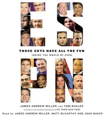 Those Guys Have All the Fun: Inside the World of ESPN Unabridged edition