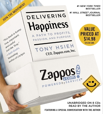 Delivering Happiness: A Path to Profits, Passion and Purpose Unabridged edition