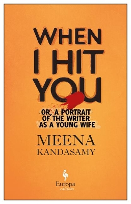 When I Hit You: Or, a Portrait of the Writer as a Young Wife Reprint