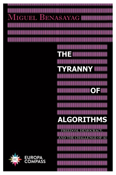 Tyranny of Algorithms: Freedom, Democracy, and the Challenge of AI