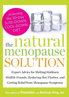 Natural Menopause Solution: Expert Advice for Melting Stubborn Midlife Pounds, Reducing Hot Flashes, and  Getting Relief from Menopause Symptoms